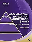 Organizational Project Management Maturity Model (Opm3 ) by 