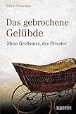 Image de Das gebrochene Gelübde: Mein Großvater, der Priester