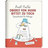 Oberst von Huhn bittet zu Tisch. Speisedeutsch für Anfänger