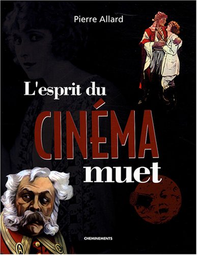 couverture de : L'esprit du cin&eacute;ma muet