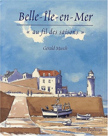Download Belle-Ile-en-Mer :Au fil des saisons Download Belle-Ile-en-Mer :Au fil des saisons
