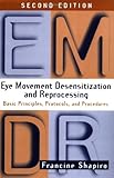 Eye Movement Desensitization and Reprocessing (EMDR): Basic Principles, Protocols, and Procedures