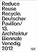 Produktbild Reduce, Reuse, Recycle: Ressource Architektur Deutscher Pavillon / 13. Internationale Architekturausstellung La Biennale di Venezia 2012 13. ... La Biennale di Venezia 2012