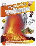 Superchecker! Vulkane: Was willst du heute wissen? Coole Fakten, Steckbriefe und Rekorde by 