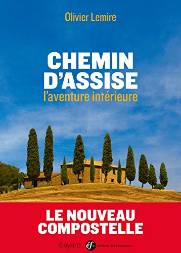 Télécharger CHEMIN D'ASSISE, L'AVENTURE INTÉRIEURE PDF Fichier Télécharger CHEMIN D'ASSISE, L'AVENTURE INTÉRIEURE PDF Fichier