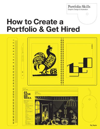 Download How to Create a Portfolio & Get Hired: A Guide for Graphic Designers and Illustrators (Portfolio Skills)