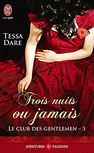 Le club des gentlemen (Tome 3) - Trois nuits ou jamais (J'ai lu Aventures & Passions t. 10130) gratuit Le club des gentlemen (Tome 3) - Trois nuits ou jamais (J'ai lu Aventures & Passions t. 10130) gratuit