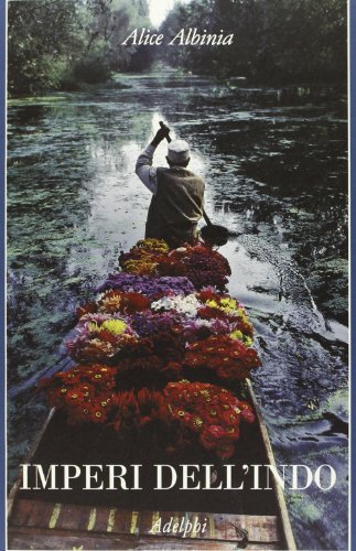 Imperi dell'Indo. La storia di un fiume
