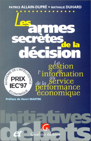 Les armes secrètes de la décision : La gestion de l'information au service de la performance économique