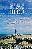 Je suis né un jour bleu