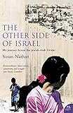 The Other Side of Israel: My Journey Across the Jewish/Arab Divide The Other Side of Israel: My Journey Across the Jewish/Arab Divide