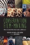 Image de Conservation Film-making: How to make films that make a difference (English Edition)