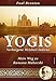 Yogis - Verborgene Weisheit Indiens: Mein Weg zu Ramana Maharshi by Paul Brunton