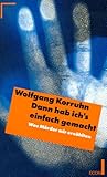 Image de Dann hab ich's einfach gemacht: Was Mörder mir erzählten