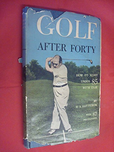 Golf After Forty by H.A. Hattstrom en ligne Golf After Forty by H.A. Hattstrom en ligne