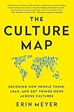 The Culture Map (INTL ED): Decoding How People Think, Lead, and Get Things Done Across Cultures (English Edition) by 