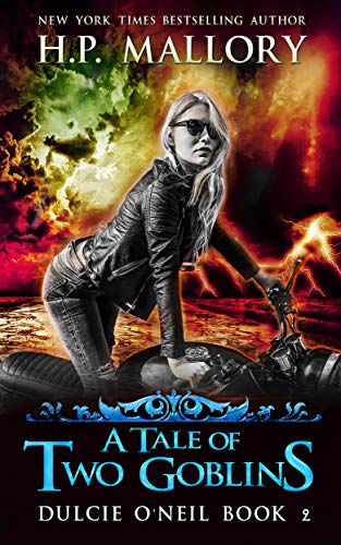A Tale Of Two Goblins: An Urban Fantasy/ Paranormal Romance Series (Dulcie O'Neil Book 2) (English E A Tale Of Two Goblins: An Urban Fantasy/ Paranormal Romance Series (Dulcie O'Neil Book 2) (English E