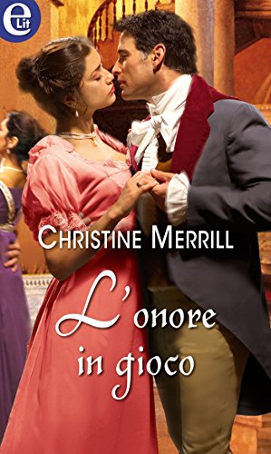Christine Merrill - Silk & Scandal 02. L'onore in gioco (2018)