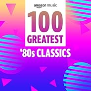 100 Greatest 80s Classics