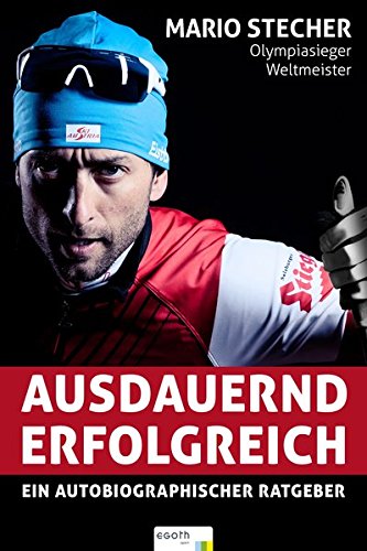 Preisvergleich Produktbild Ausdauernd erfolgreich: Ein autobiographischer Ratgeber