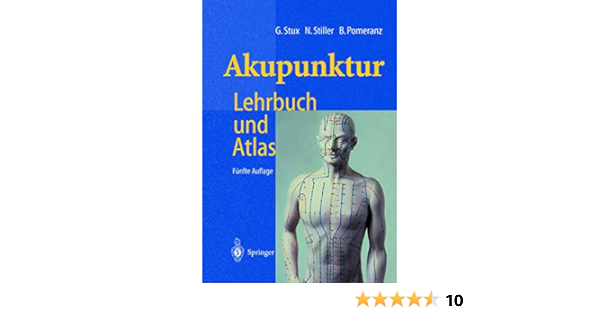 Akupunktur Lehrbuch Und Atlas Amazon De Stux Gabriel Stiller Niklas Pomeranz Bruce Kofen P Sahm A Bucher