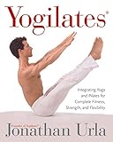 Image de Yogilates: Integrating Yoga and Pilates for Complete Fitness, Strength, and Flexibility