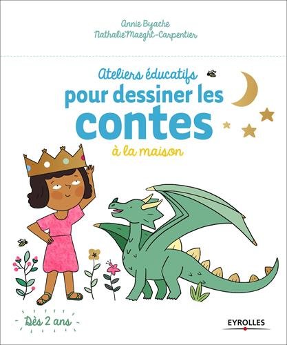 couverture de : Ateliers &eacute;ducatifs pour dessiner les contes &agrave; la maison