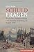 Schuldfragen: Belgischer Untergrundkrieg und deutsche Vergeltung im August 1914 by 