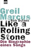 Bob Dylans Like a Rolling Stone: Die Biographie eines Songs by 