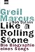 Bob Dylans Like a Rolling Stone: Die Biographie eines Songs by 