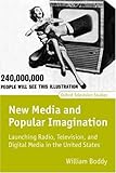 Image de New Media and Popular Imagination: Launching Radio, Television, and Digital Media in the United States