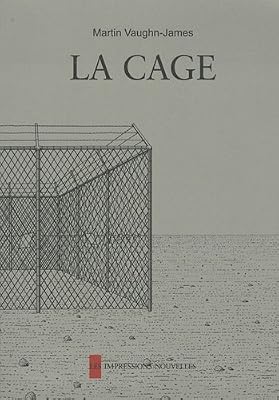 La Cage suivi de La construction de la cage