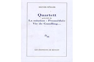 Quartett précedé de La mission Prométhée - Vie de Gundling...