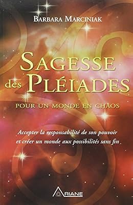 Ariane Sagesse des Pléiades pour un monde en chaos - Accepter la responsabilité de son pouvoir et créer un monde aux possibilités sans fin