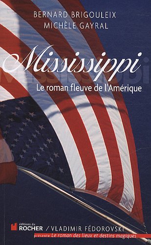 Mississipi : Le roman fleuve de l'Amérique