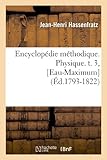 Image de Encyclopédie méthodique. Physique. t. 3, [Eau-Maximum] (Éd.1793-1822)