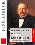Meine Kinderjahre (Großdruck): Autobiographischer Roman by Theodor Fontane