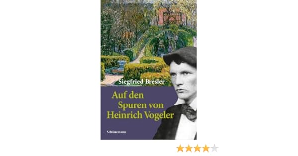 Auf Den Spuren Von Heinrich Vogeler Von Siegfried Bresler 2 - 