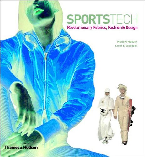 SportsTech: Revolutionary Fabrics, Fashion & Design: Revolutionary Fabrics, Fashion and Design
