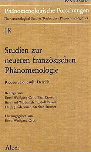 Studien zur neueren französischen Phänomenologie: Ricoeur, Foucault, Derrida (Phänomenologische Forschungen)