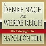 Image de Denke nach und werde reich: Die Erfolgsgesetze [Think and Grow Rich: German Edition]