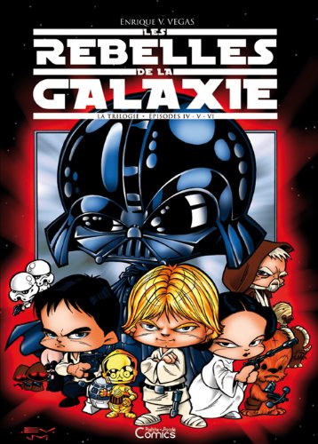 Les rebelles de la galaxie : La trilogie Episodes 4-5-6