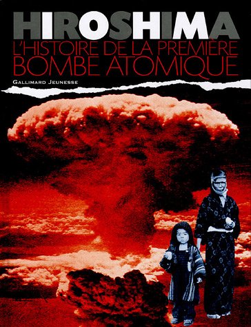 <a href="/node/70032">HIROSHIMA HISTOIRE DE LA PREMIÈRE BOMBE ATOMIQUE</a>