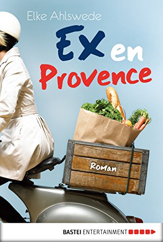 Ex en Provence: Roman (German Edition) livre