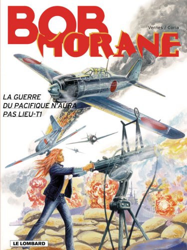 Bob Morane (Lombard) - tome 42 - Guerre du Pacifique n'aura pas lieu T1 (La) Bob Morane (Lombard) - tome 42 - Guerre du Pacifique n'aura pas lieu T1 (La)