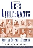 Lees Lieutenants 3 Volume Abridged: A Study in Command by
