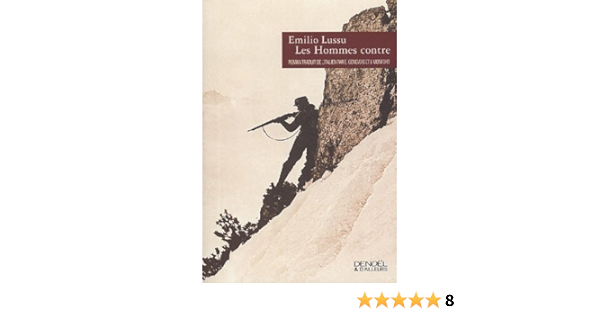 Amazon Fr Les Hommes Contre Lussu Emilio Claudel Philippe Genevois Emmanuelle Monfort Josette Livres