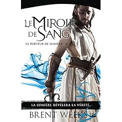 Le Miroir de sang: Le Porteur de lumière, T4