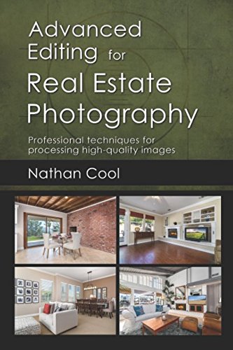 Advanced Editing for Real Estate Photography: Professional techniques for processing high-quality images