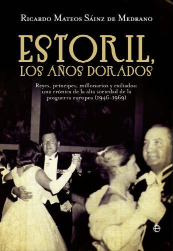 Estoril, los años dorados (Historia Del Siglo Xx) (Spanish Edition) livre